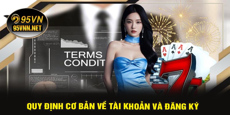 Quy Định Cơ Bản Về Tài Khoản Và Đăng Ký